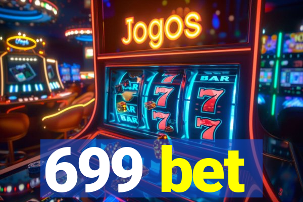 699 bet